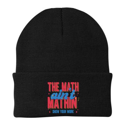 The Math Aint Mathin Meme Show Your Work Math Teacher Beanie