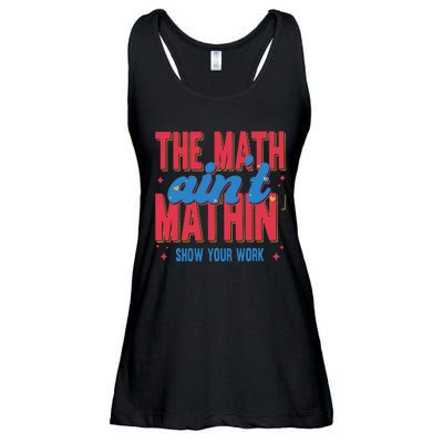 The Math Aint Mathin Meme Show Your Work Math Teacher Ladies Essential Flowy Tank