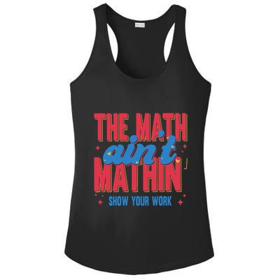 The Math Aint Mathin Meme Show Your Work Math Teacher Ladies PosiCharge Competitor Racerback Tank