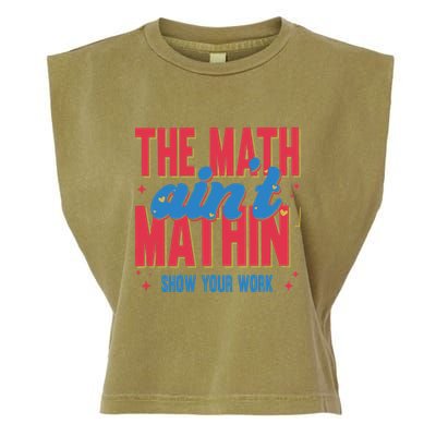 The Math Aint Mathin Meme Show Your Work Math Teacher Garment-Dyed Women's Muscle Tee