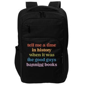 Tell Me A Time In History When It Was Good Guys Banning Book Impact Tech Backpack