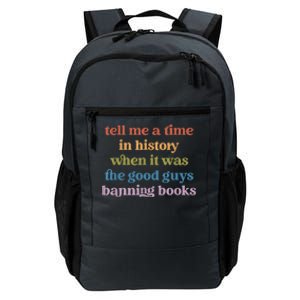 Tell Me A Time In History When It Was Good Guys Banning Book Daily Commute Backpack