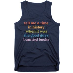 Tell Me A Time In History When It Was Good Guys Banning Book Tank Top