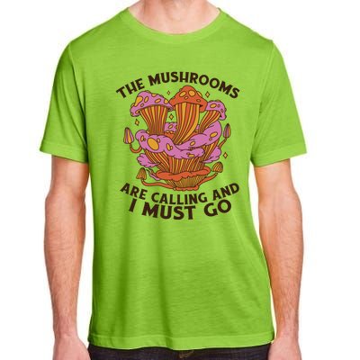 The Mushrooms Are Calling And I Must Go Funny Adult ChromaSoft Performance T-Shirt