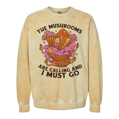 The Mushrooms Are Calling And I Must Go Funny Colorblast Crewneck Sweatshirt