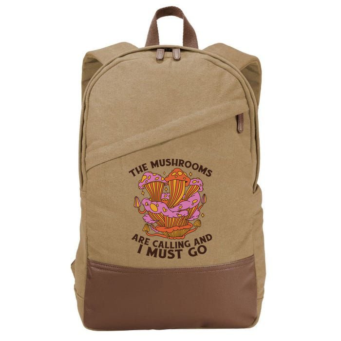 The Mushrooms Are Calling And I Must Go Funny Cotton Canvas Backpack