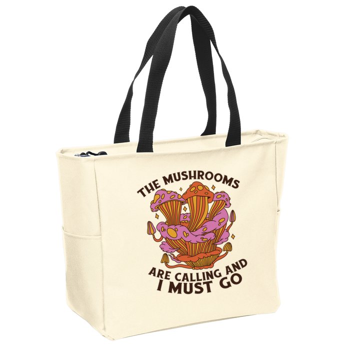 The Mushrooms Are Calling And I Must Go Funny Zip Tote Bag