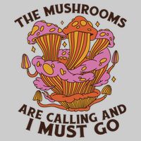 The Mushrooms Are Calling And I Must Go Funny Tie-Dye T-Shirt