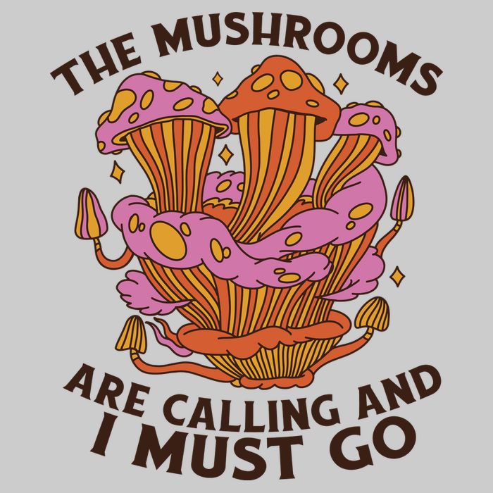 The Mushrooms Are Calling And I Must Go Funny Tie-Dye T-Shirt
