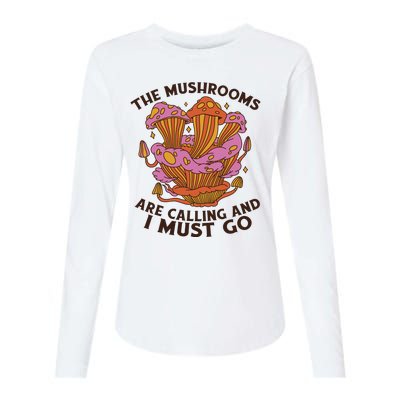 The Mushrooms Are Calling And I Must Go Funny Womens Cotton Relaxed Long Sleeve T-Shirt