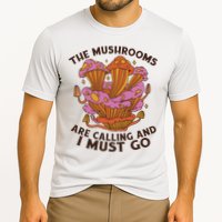The Mushrooms Are Calling And I Must Go Funny Performance Shirt