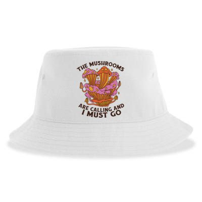 The Mushrooms Are Calling And I Must Go Funny Sustainable Bucket Hat