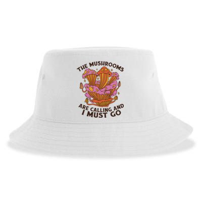 The Mushrooms Are Calling And I Must Go Funny Sustainable Bucket Hat