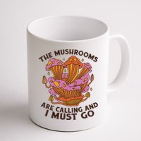 The Mushrooms Are Calling And I Must Go Funny Mug