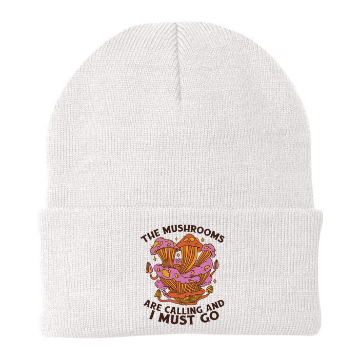The Mushrooms Are Calling And I Must Go Funny Beanie