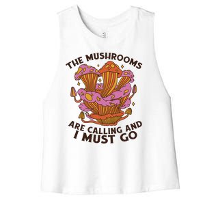 The Mushrooms Are Calling And I Must Go Funny Women's Racerback Cropped Tank