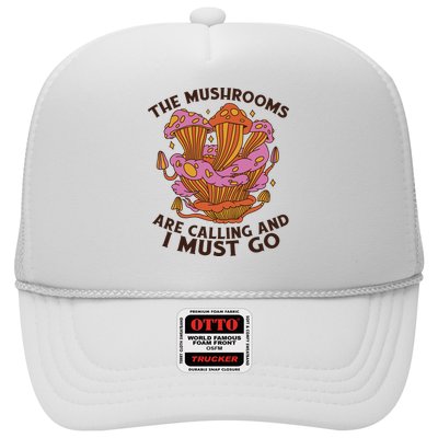 The Mushrooms Are Calling And I Must Go Funny Trucker Hat