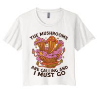 The Mushrooms Are Calling And I Must Go Funny Crop Top