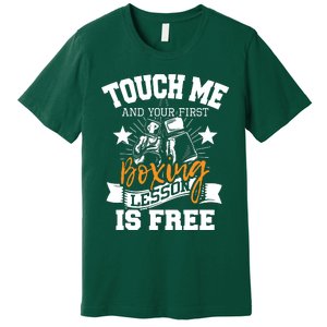 Touch Me And Your First Boxing Lesson Is Free Gym Boxer Premium T-Shirt