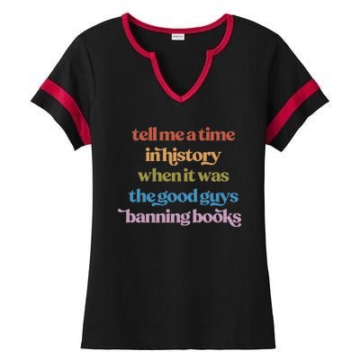 Tell Me A Time In History When It Was The Good Guys Banning Books Ladies Halftime Notch Neck Tee