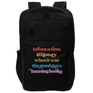 Tell Me A Time In History When It Was The Good Guys Banning Books Impact Tech Backpack