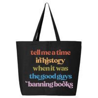 Tell Me A Time In History When It Was The Good Guys Banning Books 25L Jumbo Tote