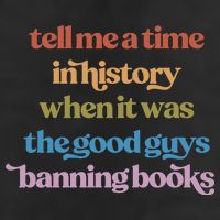 Tell Me A Time In History When It Was The Good Guys Banning Books 25L Jumbo Tote