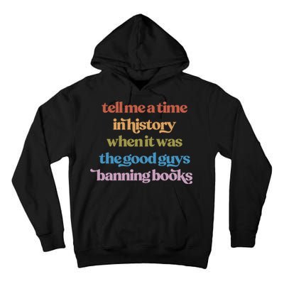 Tell Me A Time In History When It Was The Good Guys Banning Books Tall Hoodie