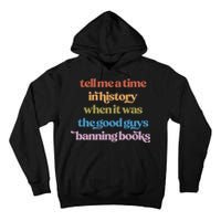 Tell Me A Time In History When It Was The Good Guys Banning Books Tall Hoodie