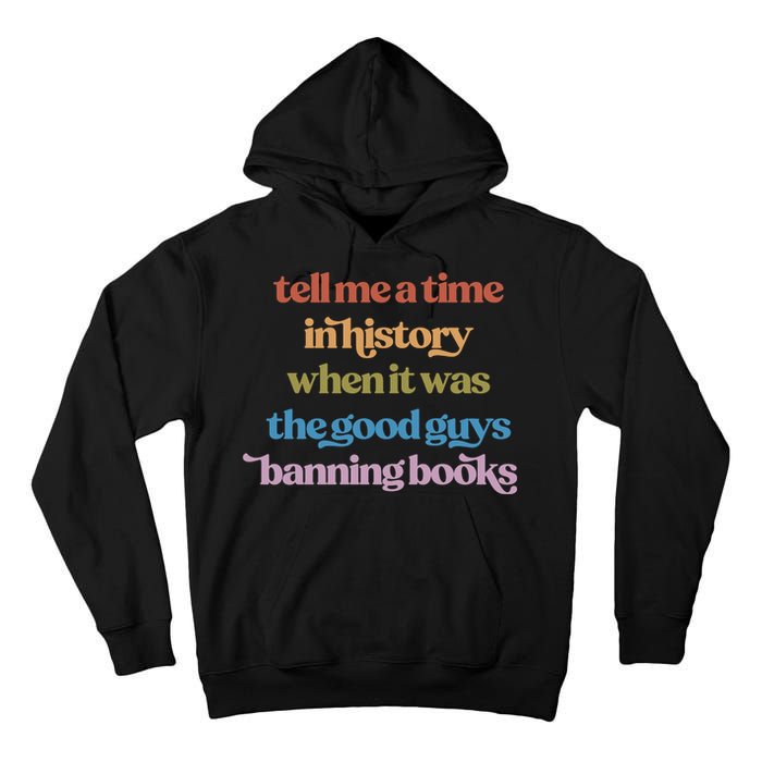 Tell Me A Time In History When It Was The Good Guys Banning Books Tall Hoodie