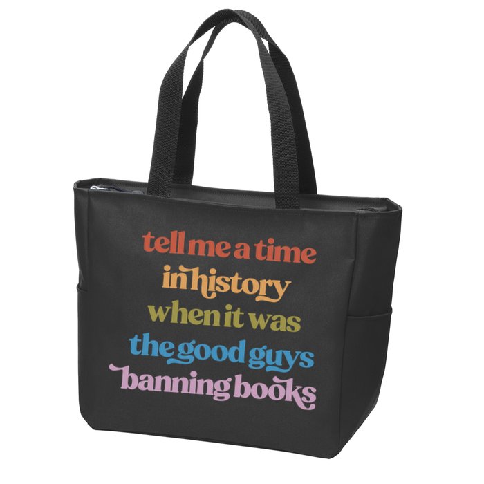 Tell Me A Time In History When It Was The Good Guys Banning Books Zip Tote Bag
