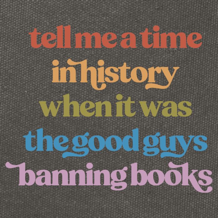 Tell Me A Time In History When It Was The Good Guys Banning Books Cotton Canvas Backpack
