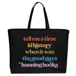 Tell Me A Time In History When It Was The Good Guys Banning Books Cotton Canvas Jumbo Tote