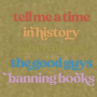 Tell Me A Time In History When It Was The Good Guys Banning Books Garment-Dyed Women's Muscle Tee