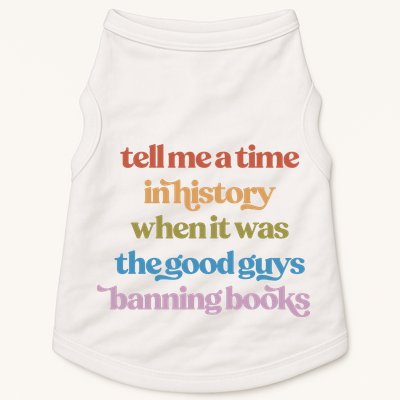 Tell Me A Time In History When It Was The Good Guys Banning Books Doggie Tank