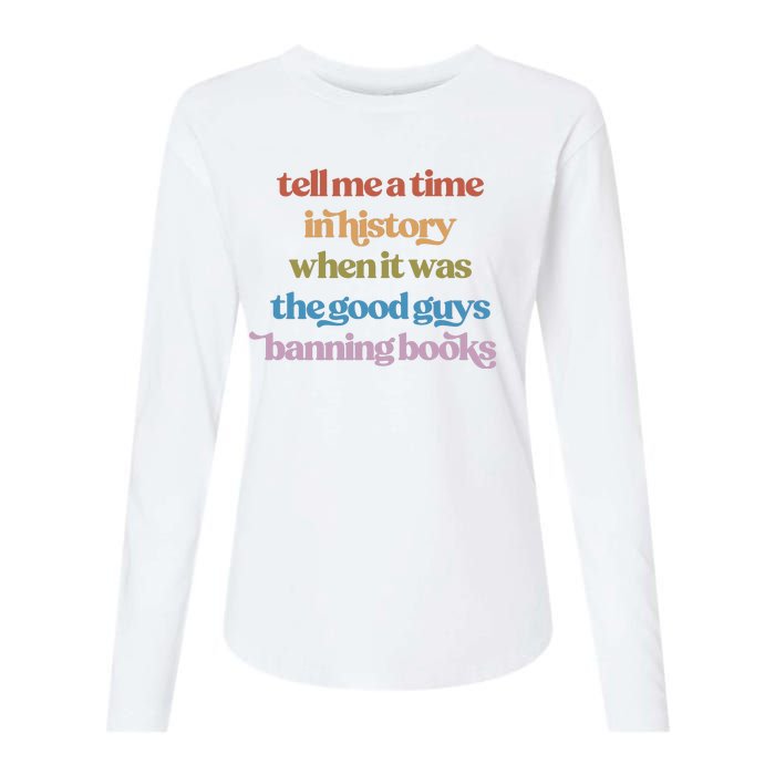 Tell Me A Time In History When It Was The Good Guys Banning Books Womens Cotton Relaxed Long Sleeve T-Shirt