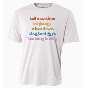 Tell Me A Time In History When It Was The Good Guys Banning Books Cooling Performance Crew T-Shirt