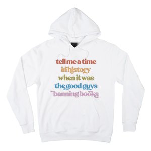 Tell Me A Time In History When It Was The Good Guys Banning Books Hoodie