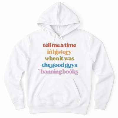 Tell Me A Time In History When It Was The Good Guys Banning Books Hoodie