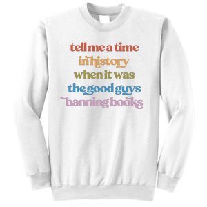 Tell Me A Time In History When It Was The Good Guys Banning Books Sweatshirt