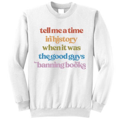 Tell Me A Time In History When It Was The Good Guys Banning Books Sweatshirt