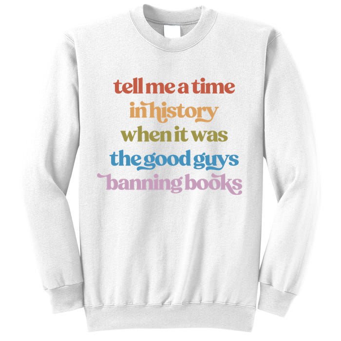 Tell Me A Time In History When It Was The Good Guys Banning Books Sweatshirt