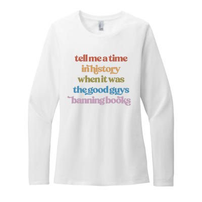 Tell Me A Time In History When It Was The Good Guys Banning Books Womens CVC Long Sleeve Shirt