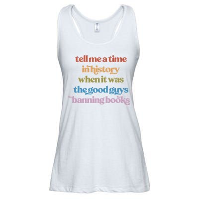 Tell Me A Time In History When It Was The Good Guys Banning Books Ladies Essential Flowy Tank