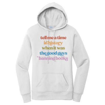 Tell Me A Time In History When It Was The Good Guys Banning Books Women's Pullover Hoodie