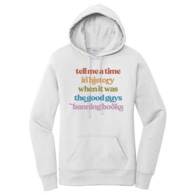 Tell Me A Time In History When It Was The Good Guys Banning Books Women's Pullover Hoodie