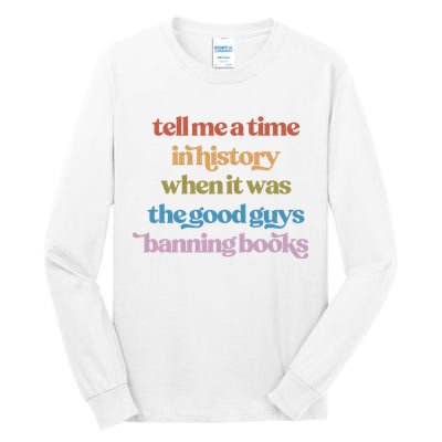 Tell Me A Time In History When It Was The Good Guys Banning Books Tall Long Sleeve T-Shirt