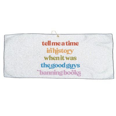 Tell Me A Time In History When It Was The Good Guys Banning Books Large Microfiber Waffle Golf Towel