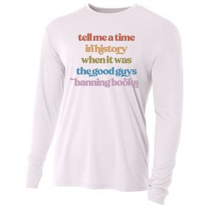 Tell Me A Time In History When It Was The Good Guys Banning Books Cooling Performance Long Sleeve Crew