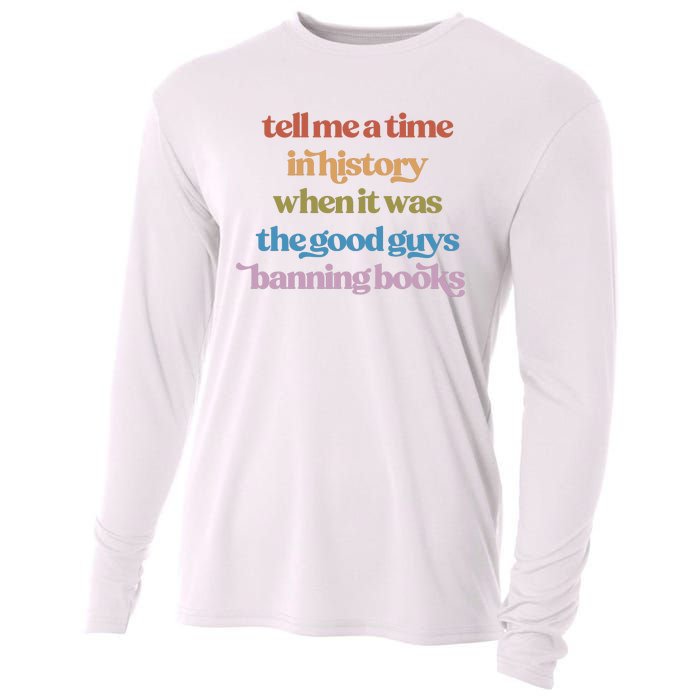 Tell Me A Time In History When It Was The Good Guys Banning Books Cooling Performance Long Sleeve Crew